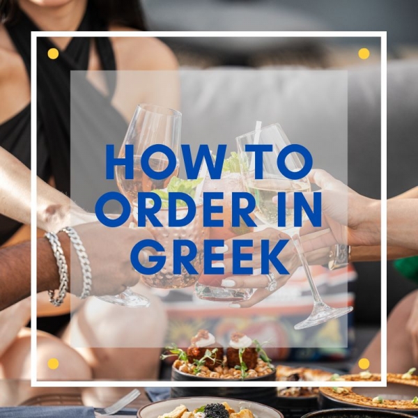 Greek for Foodies: Ordering, Dining, and Enjoying Greek Cuisine